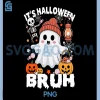 Its Halloween Bruh PNG, Boo Ghost Pumpkin PNG
