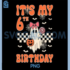 Its My 6th Birthday PNG, Halloween Ghost 6 Years Old PNG