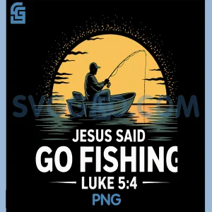 Jesus Said Go Fishing PNG, Christian Fisherman Bible Verse PNG