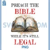 Preach The Bible PNG, While It's Still Legal Christian Faith PNG