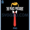 President of Peace Pro Trump PNG, The Peace President Patriotic PNG