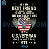 Proud Wife of a U.S. Veteran PNG, My Best Friend Love of My Life PNG