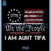 Retro I Am Aunt Tifa Falg PNG, America we The People PNG