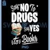 Say No To Drugs Say Yes To Books PNG, Red Ribbon Week PNG