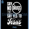 Say No To Drugs Say Yes To Jesus PNG, Red Ribbon Week PNG
