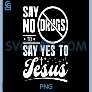 Say No To Drugs Say Yes To Jesus PNG, Red Ribbon Week PNG