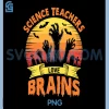 Science Teachers Love Brains PNG, Funny Teacher Halloween PNG