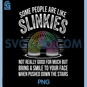 Some People are Like Slinkies PNG, Funny Humor Retro Sarcasm Joke PNG