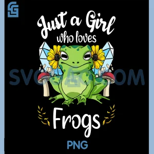 Cottagecore Aesthetic PNG, Just A Girl Who Loves Frogs Goblincore PNG