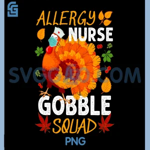 Allergy Nurse Gobble Squad PNG, Turkey Thanksgiving Fall PNG