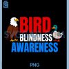 Bird Blindness Awareness PNG, Funny Design for Animal Lovers PNG