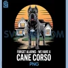 Forget Alarms We Have a Cane Corso PNG, Funny Guard Dog Design PNG 1 Forget Alarms We Have a Cane Corso PNG, Funny Guard Dog Design PNG