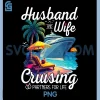Couple Cruise Husband And Wife PNG, Cruising Partners For Life PNG