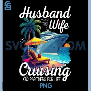 Couple Cruise Husband And Wife PNG, Cruising Partners For Life PNG