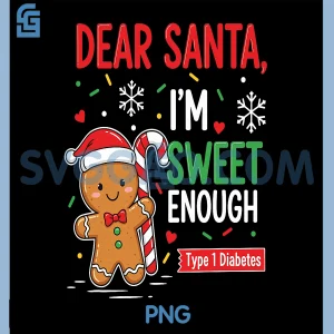 Dear Santa PNG, I'm Sweet Enough PNG, Type 1 Diabetes PNG