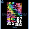 67th Day of School PNG, Teacher 67 Math Numbers 100th Days PNG