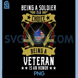 Being A Soldier Choice Being A PNG, Veteran Is An Honor PNG