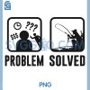 Problem Solved Fishing SVG, Funny Fisherman Quote Design SVG