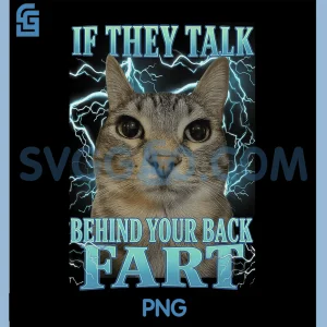 If They Talk Behind Your Back Fart PNG, Cat Meme Funny PNG