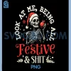 Look at Me Being All Festive And Shit PNG, Christmas Skeleton PNG