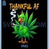 Thankful AF Thanksgiving PNG, Turkey Smoking Weed Fun PNG