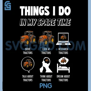 Things I Do In My Spare Time PNG, Funny Tractor Driver PNG