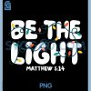 Be The Light Matthew 514 PNG, Christmas Bible Verse Christian PNG 1 Be The Light Matthew 514 PNG, Christmas Bible Verse Christian PNG