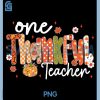 One Thankful Teacher Preppy PNG, Fall Teacher Autumn PNG, Thanksgiving PNG