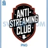 Anti-Streaming Club PNG, Funny Movie PNG, Film Cinema Lover PNG