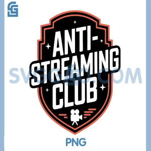 Anti-Streaming Club PNG, Funny Movie PNG, Film Cinema Lover PNG