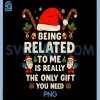Being Related to Me PNG, Funny Christmas Family Xmas PNG