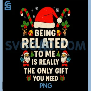 Being Related to Me PNG, Funny Christmas Family Xmas PNG