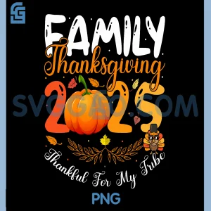 Family Thanksgiving 2025 PNG, Thankful for My Tribe Group Autumn PNG