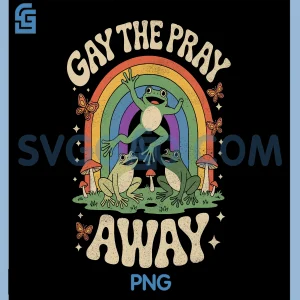 Gay The Pray PNG, Away Frogs Funny PNG, Frog Rainbow LGBTQ Pride Retro PNG