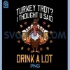 Thanksgiving Turkey Trot PNG, Thought You Said Funny Fall PNG