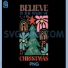 Believe in The Magic of Christmas PNG, Boho Floral Christmas PNG