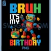Bruh Its My Birthday PNG, Brick Builder Block Building PNG
