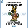 Dog I Think I Am Emotionally Constipated PNG, I Haven't Given A PNG 1 Dog I Think I Am Emotionally Constipated PNG, I Haven't Given A PNG