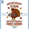 Funny Another Holiday to Ruin PNG, With My Chaotic Family Agenda PNG