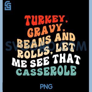 Groovy Turkey Gravy Beans and Rolls Casserole PNG, Thanksgiving PNG