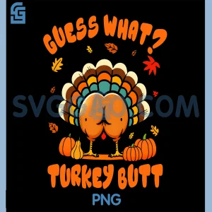 Guess What Turkey Butt PNG, Funny Thanksgiving PNG