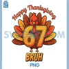 Happy Thanksgiving 67 Bruh PNG, Funny Turkey PNG