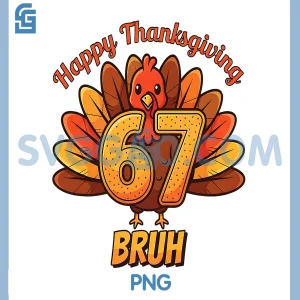 Happy Thanksgiving 67 Bruh PNG, Funny Turkey PNG