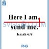 Here I Am Send Me Isaiah 68 PNG, Bible Verse Christian Cross PNG 2 Here I Am Send Me Isaiah 68 PNG, Bible Verse Christian Cross PNG