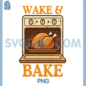 Thanksgiving Wake and Bake PNG, Funny Turkey Day Baker Baking PNG