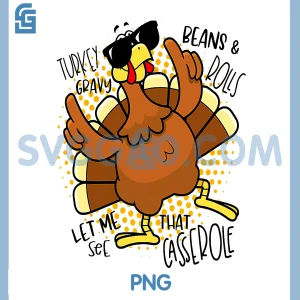 Turkey Gravy PNG, Beans and Rolls Let Me See That Casserole Funny PNG