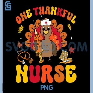 Turkey One Thankful Nurse PNG, Funny Fall Autumn Thanksgiving PNG