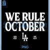 LA We Rule October PNG, Baseball Fan PNG