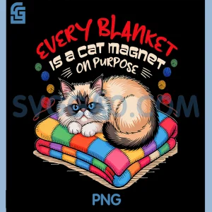 Every Blanket is A CAT PNG, Magnet ON Purpose PNG