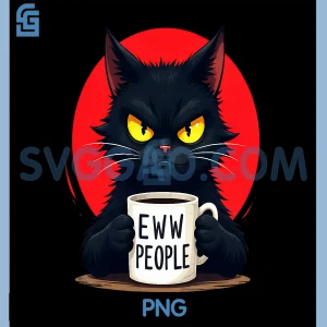 Eww People PNG, Cat Coffee Quote PNG, Funny Introvert Black Cat Lover PNG